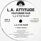 L.A. ATTITUDE  ft. G-LO  L.A.'S THE PLACE