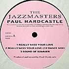 JAZZMASTERS  / PAUL HARDCASTLE  REALLY MISS YOUR LOVE  EP