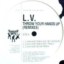 L.V.  THROW YOUR HANDS UP  (REMIXES)
