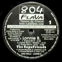 LONNIE B.  / THE SUPAFRIENDZ / DANJA MOWF  COME GIT IT  / UNSEEN WORLD PT. II / MAKE IT HOT