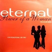 ETERNAL  POWER OF A WOMAN  (THE HOUSE MIXES)