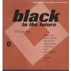 V.A.  BLACK TO THE FUTURE  VOLUME ONE