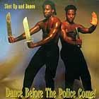 SHUT UP AND DANCE  DANCE BEFORE THE POLICE COME!