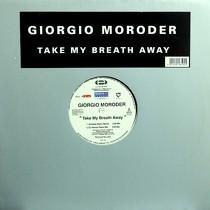 GIORGIO MORODER  TAKE MY BREATH AWAY