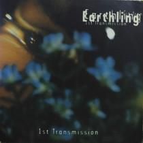 EARTHLING  1ST TRANSMISSION