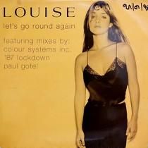 LOUISE  LET'S GO ROUND AGAIN