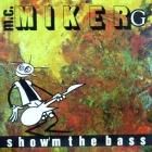 M.C. MIKER G  SHOW 'M THE BASS