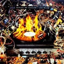 RUTHLESS RAP ASSASSINS  LESS MELLOW  / JUST MELLOW