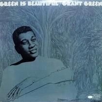GRANT GREEN  GREEN IS BEAUTIFUL