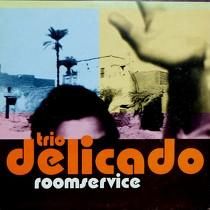 TRIO DELICADO  ROOMSERVICE
