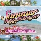 DJ HIROKI & DJ Tam  summer (2CD)  happy holiday 10