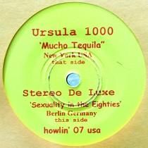 URSULA 1000  / STEREO DE LUXE  MUCHO TEQUILA  / SEXUALITY IN THE EIGHTIES