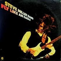 STEVE MILLER BAND  FLY LIKE AN EAGLE