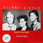 SILENT CIRCLE  TOUCH IN THE NIGHT