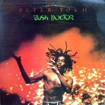 PETER TOSH  BUSH DOCTOR