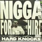 HARD KNOCKS  NIGGA FOR HIRE