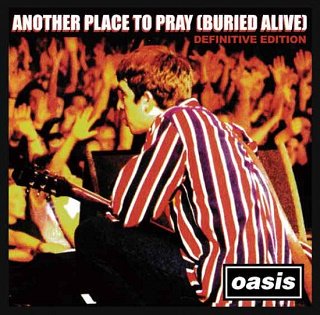 Oasis()/ ANOTHER PLACE TO PRAY (BURIED ALIVE) DEFINITIVE EDITION 2CD