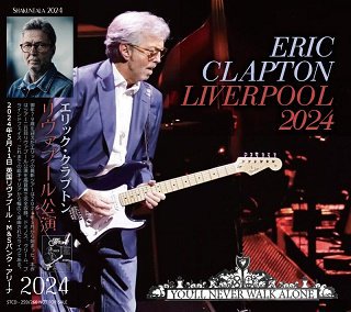 Eric Clapton(エリック・クラプトン)/ LIVERPOOL 2024 【2CD】 - コレクターズCD通販 TANGERINE ECHO