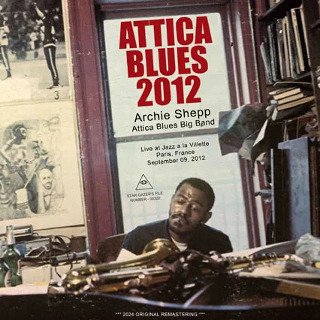 Archie Shepp Atica Blues Big Band / LIVE AT JAZZ A LA VILLETTE 2012 - 2024 REMASTER VERSION2CDR