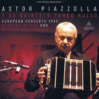 Astor Piazzolla(ȥ롦ԥ)/ EUROPEAN CONCERTS 1985 / GERMANY 851016 AND NETHERLANDS 8507122CDR