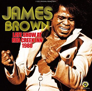 James Brown(ॹ֥饦)/ LATE SHOW AT RED CREEK INN 1980 2CDR