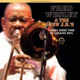 Fred Wesley & The New J.B.'s(եåɡ꡼)/ FUNKY GOOD TIME IN LUGANO 2014CDR