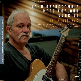 John Abercrombie, Marc Copland Quartet(󡦥Сӡ / ޡץ)/ JAZZ FESTIVAL IN BASEL 2012CDR