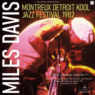 Miles Davis(ޥ륹ǥ)/ MONTREUX DETROIT KOOL JAZZ FESTIVAL 1982 / 2022 UPGRADE VERSION2CDR