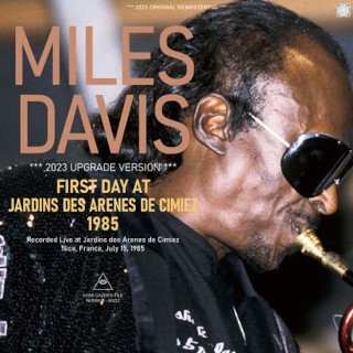 Miles Davis/ FIRST DAY AT JARDINS DES ARENES DE CIMIEZ 1985 / 2023 UPGRADE VERSION2CDR