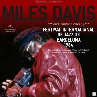 Miles Davis/ FESTIVAL INTERNACIANAL DE JAZZ DE BARCELONA 1984 / 2023 UPGRADE VERSION2CDR