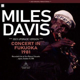 Miles Davis(ޥ륹ǥ)/ CONCERT IN FUKUOKA 1981 / 2023 UPGRADE VERSIONCDR