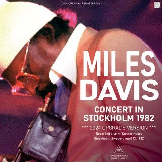 Miles Davis(ޥ륹ǥ)/ CONCERT IN STOCKHOLM 1982 / 2024 UPGRADE VERSIONCDR