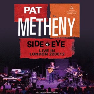 Pat Metheny Side Eye(ѥåȡ᥻ˡ)/ LIVE IN LONDON 2206122CDR