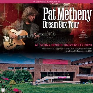 Pat Metheny(ѥåȡ᥻ˡ)/ DREAM BOX TOUR AT STONY BROOK UNIVERSITY 20232CDR