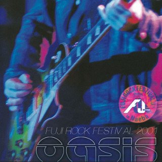 Oasis()/ FUJI ROCK FESTIVAL 2001 2CD