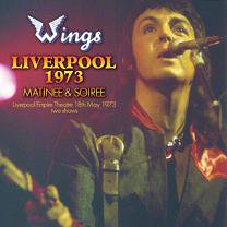 Wings(󥰥)/LIVERPOOL 1973 matinee & soiree 2CD