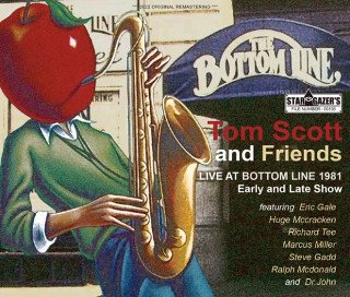 Tom Scott and Friends(ȥࡦå)/ LIVE AT BOTTOM LINE 1981 / EARLY AND LATE SHOW3CDR