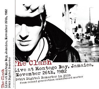 The Clash(å)/ LIVE AT MONTEGO BAY, JAMAICA, NOVEMBER 26TH, 1982 CDR