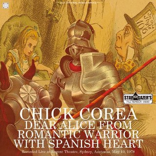 Chick Corea/ DEAR ALICE FROM ROMANTIC WARRIOR WITH SPANISH HEART / LIVE IN SYDNEY 19782CDR