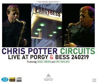 Chris Potter Circuits(ꥹݥå)/ LIVE AT PORGY & BESS 2402192CDR+BDR