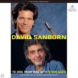 David Sanborn/ TO 2010, FROM 1980 WITH STEVE GADD - LIVE IN NEW YORK CITY 1980, ANTIBES 20102CDR