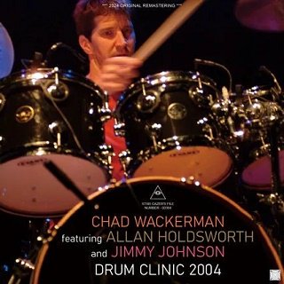 Chad Wackerman feat. Allan Holdsworth and Jimmy Johnson/ DRUM CLINIC 20042CDR