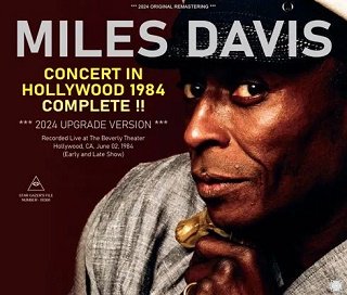 Miles Davis(ޥ륹ǥ)/ CONCERT IN HOLLYWOOD 1984 COMPLETE / 2024 UPGRADE VERSION4CDR