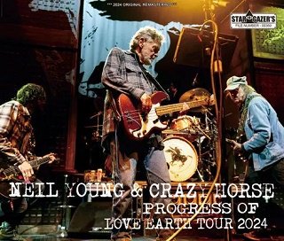 Neil Young u0026 Crazy Horse(ニール・ヤング)/ PROGRESS OF LOVE EARTH TOUR 2024【3CDR】 -  コレクターズCD通販 TANGERINE ECHO