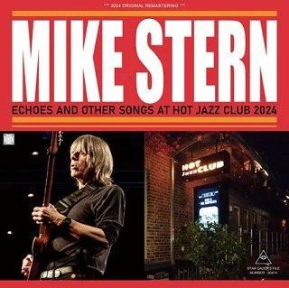 Mike Stern Band(ޥ)/ ECHOES AND OTHER SONGS AT HOT JAZZ CLUB 20242CDR