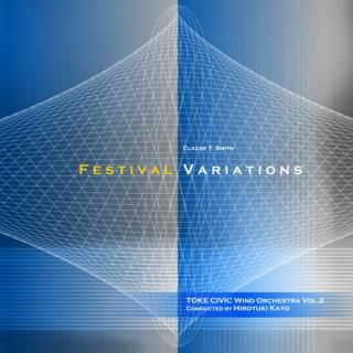 【CD】C・T・スミス フェスティバル・ヴァリエーション/土気シビックウインドオーケストラ