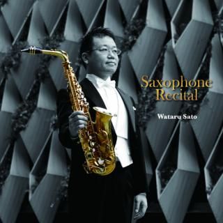 【SACDハイブリッド】Saxophone Recital/佐藤渉(Saxophone)