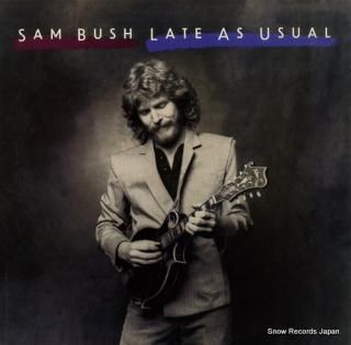 BUSH, SAM late as usual ROUNDER0195