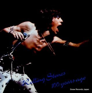 ROLLING STONES, THE 100 years ago 0501W