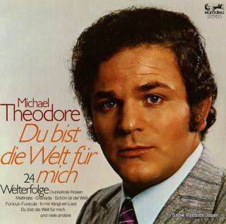 THEODORE, MICHAEL du bist die welt fur mich 86638XDU